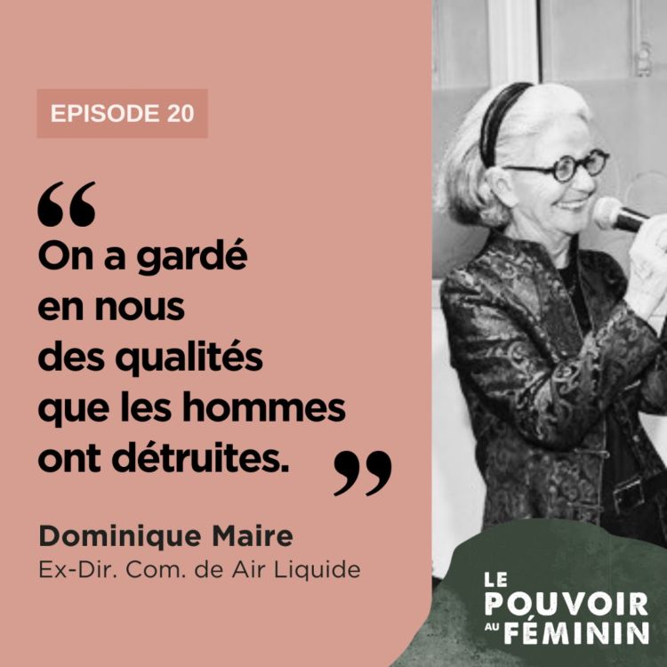 cover art for Dominique Maire, Ex-Dir. Com. de Air Liquide - "On a gardé en nous des qualités que les hommes ont détruites."