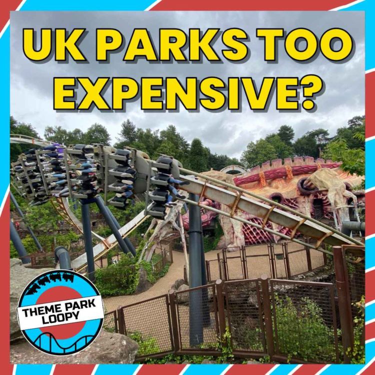 cover art for Are UK Theme Parks Too Expensive? Plus Disney World Lightning Lane Rumours