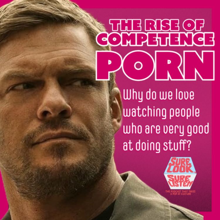 The Rise of Competency Porn Sure Look Sure Listen Acast 