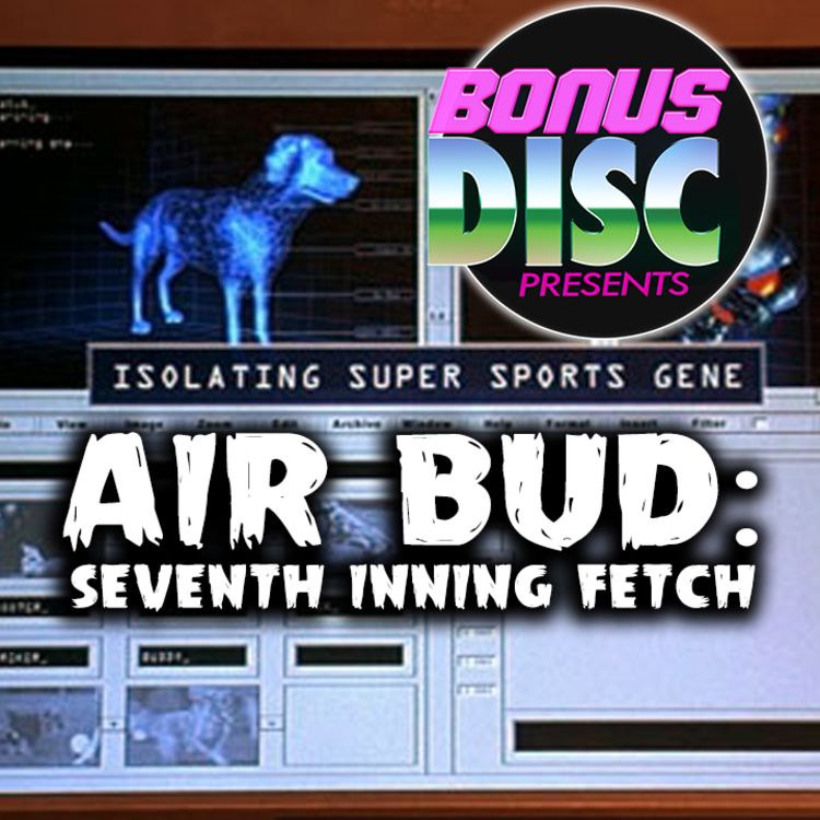 cover art for Ep.58 - Air Bud: Seventh Inning Fetch (2002)