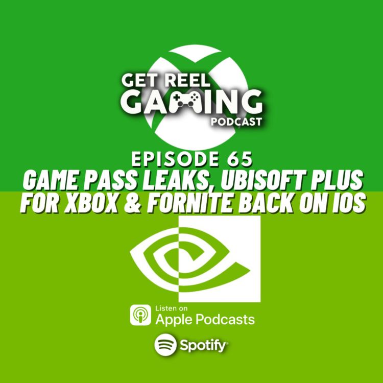 cover art for 65. Game Pass Leaks, Ubisoft Plus for Xbox & Fornite Back on iOS