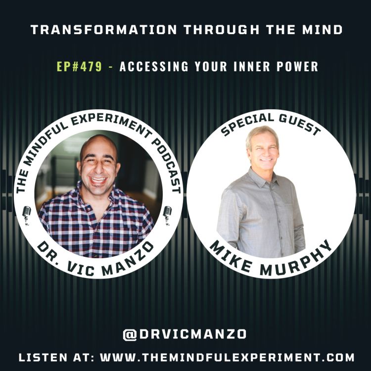 cover art for EP#479 - Accessing Your Inner Power with Guest: Mike Murphy