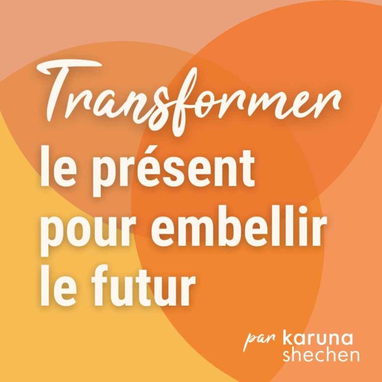 cover art for Transformer le présent pour embellir le futur