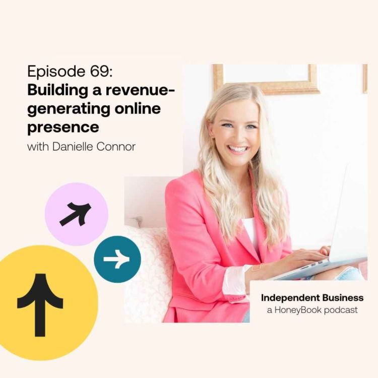 cover art for 69: Building a revenue-generating online presence with Danielle Connor