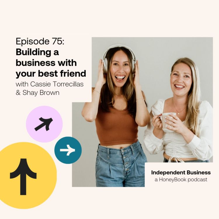 cover art for 75: Building a business with your best friend with Shay Brown and Cassie Torrecillas