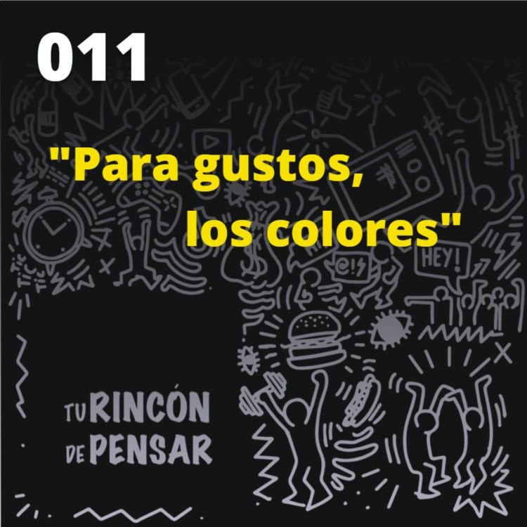 cover art for Episodio 11 - Para gustos, los colores