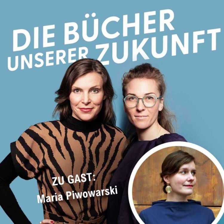 cover art for "Bücher als innerer Kompass" – Maria-Christina Piwowarski im Gespräch mit Annika Bach und Anne Friebel