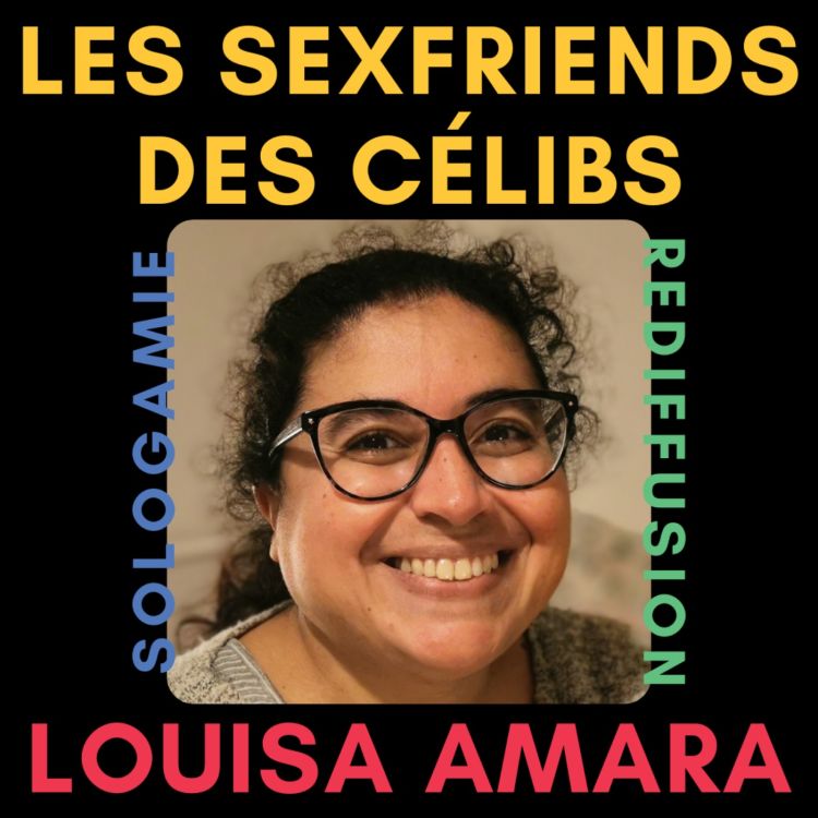 cover art for Rediff | Les sexfriends des célibataires - avec Louisa Amara