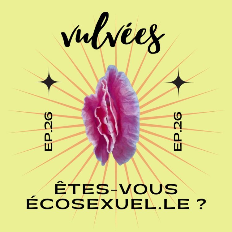 cover art for [EP. 26] Etes-vous écosexuel / écosexuelle ? L'écosexualité par Annie Sprinkle, ou le plaisir avec la Terre. 