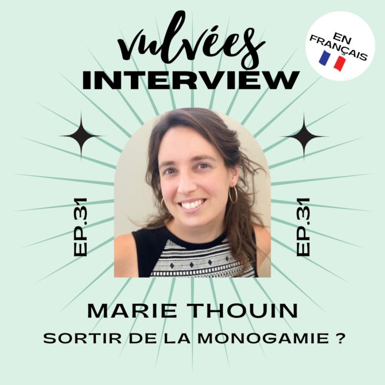 cover art for [Ep. 31] 🇫🇷 Sortir de la monogamie ? avec Marie Thouin : la liberté et la diversité relationnelle (traduction en français)