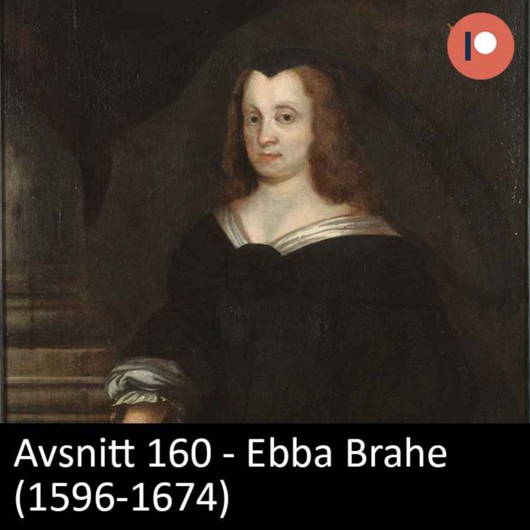 cover art for 160. Ebba Brahe (1596-1674)