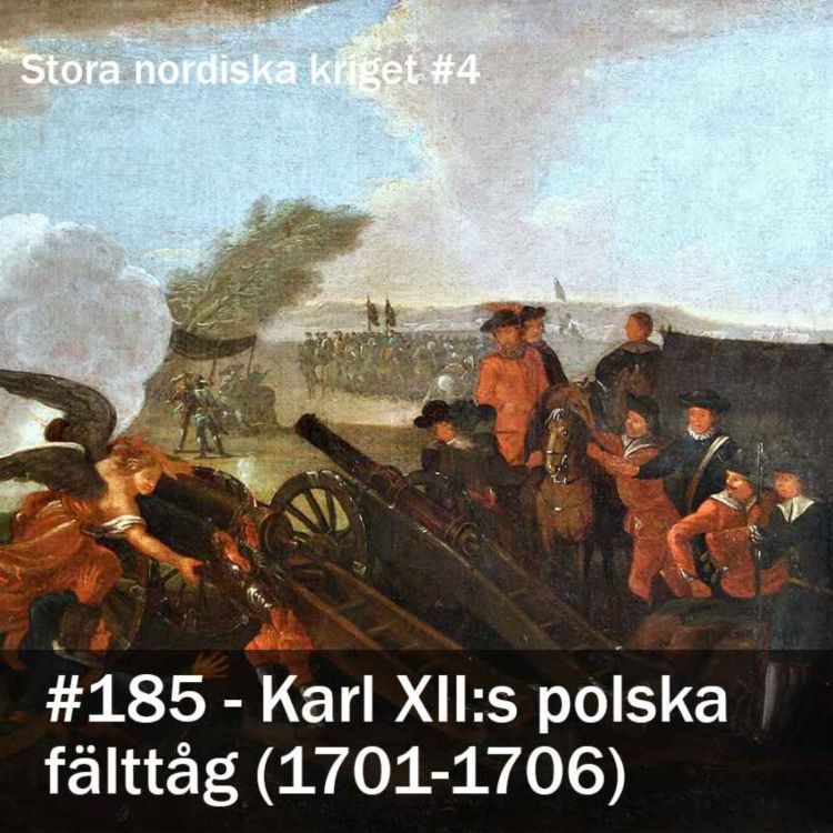 cover art for 185. Karl XII:s polska fälttåg (1701-1706) - Stora nordiska kriget #4