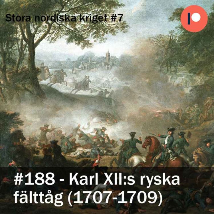 cover art for 188. Karl XII:s ryska fälttåg (1707-1709) - Stora nordiska kriget #7