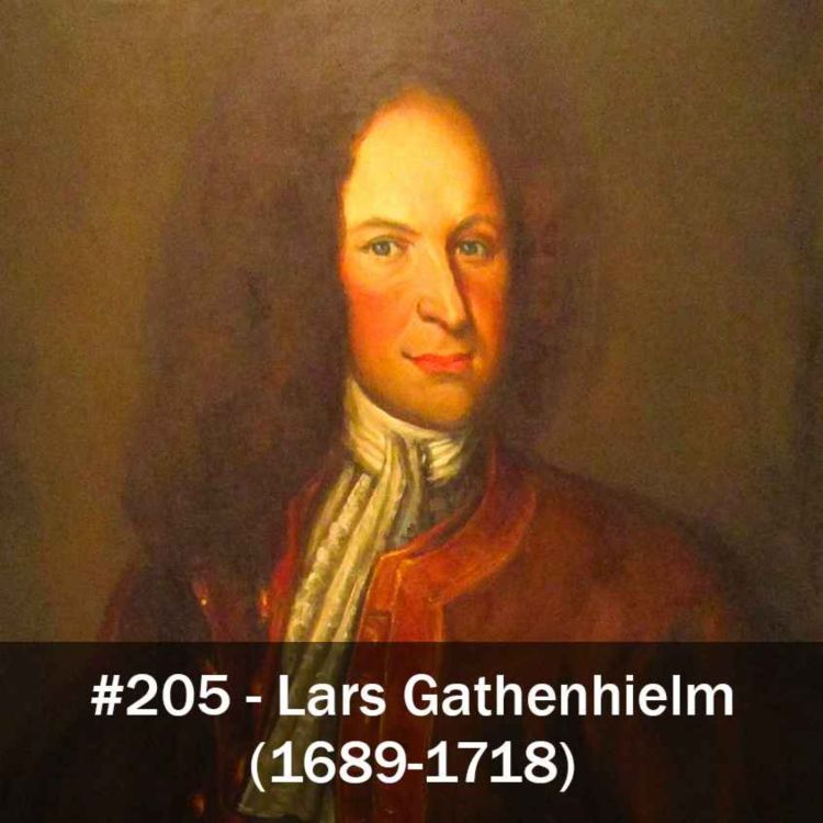 cover art for 205. Lars Gathenhielm (1689-1718)