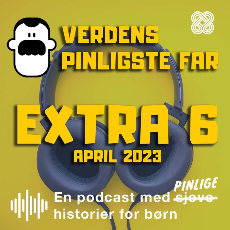 cover art for Verdens Pinligste Far - Extra 06 - April 2023