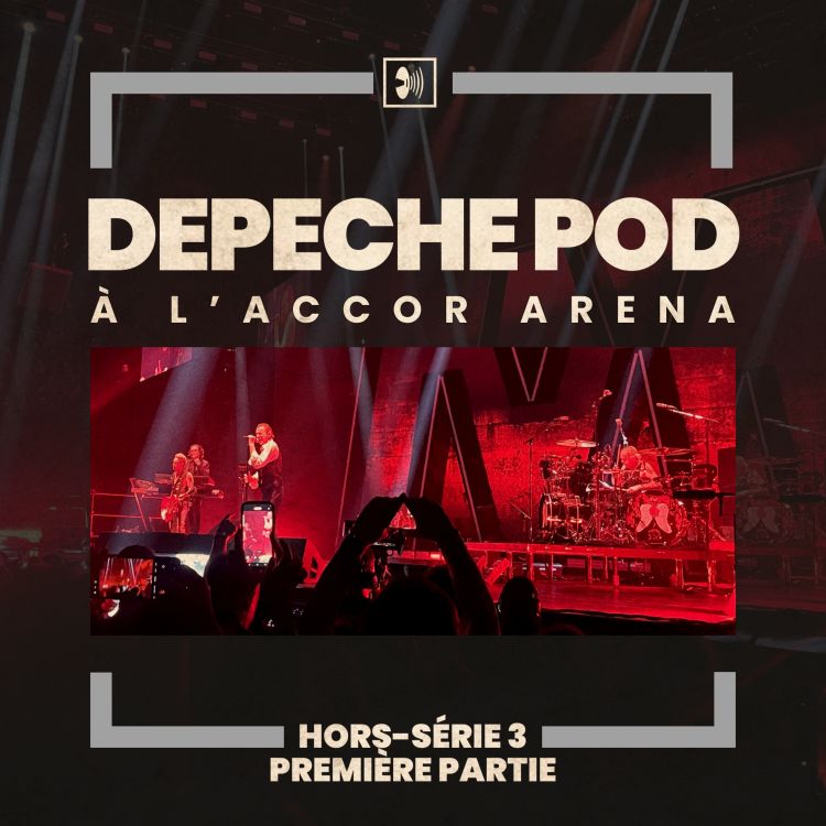 cover art for Hors-série #3 : Depeche Mode à l'Accor Arena (première partie)