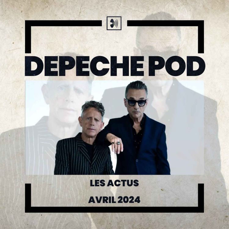 cover art for Les actualités de Depeche Mode : Avril 2024