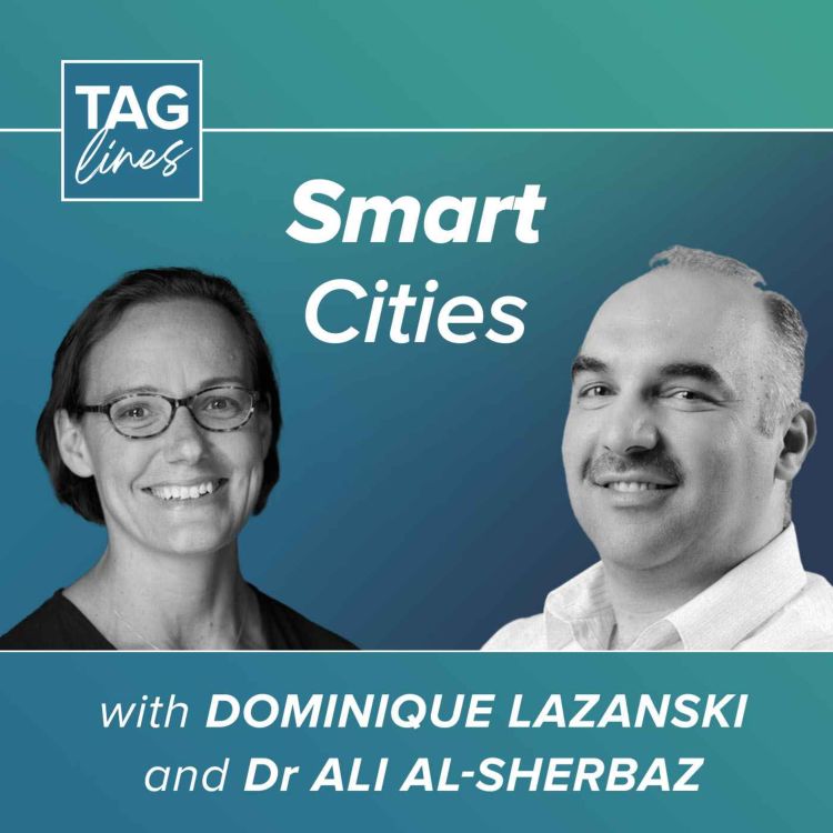 cover art for TAG:Lines / with Dominique Lazanski and Dr Ali Al-Sherbaz