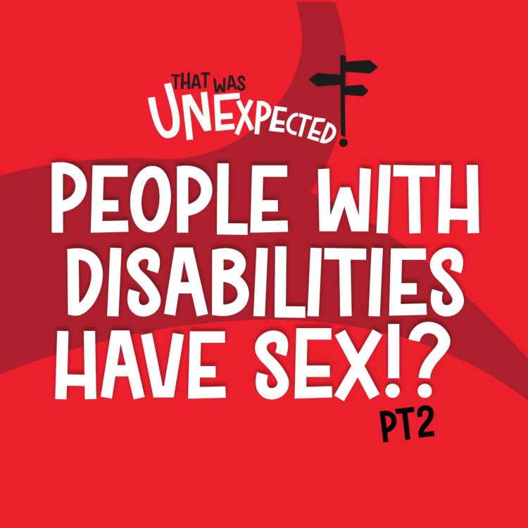 cover art for People with Disabilities have Sex!? (Pt 2)