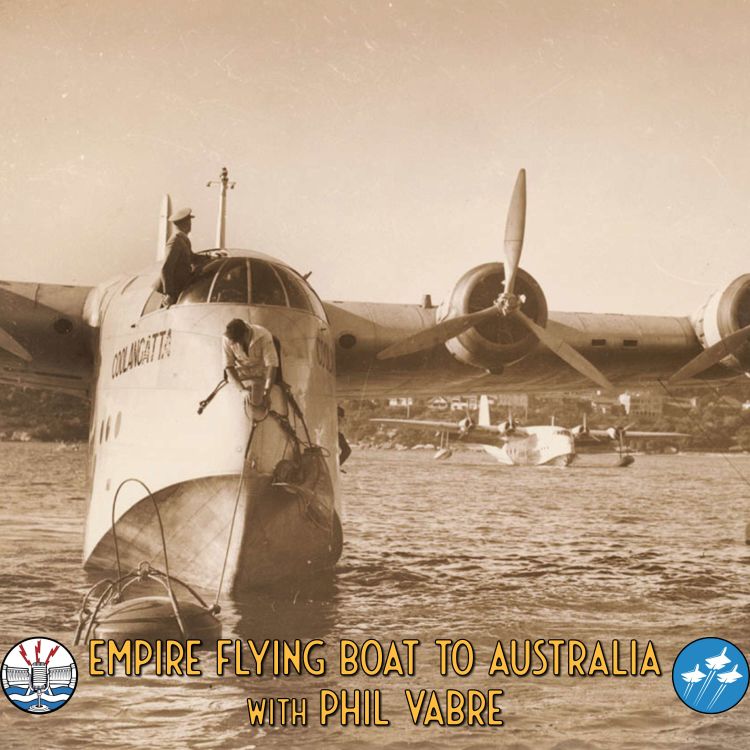 cover art for Empire Flying Boat to Australia with Phil Vabre