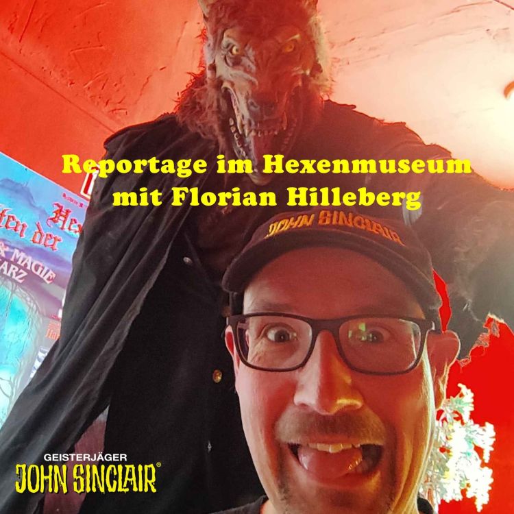 cover art for DER JOHN SINCLAIR-PODCAST - Dezember 2023: Reportage Hexenmuseum mit Florian Hilleberg
