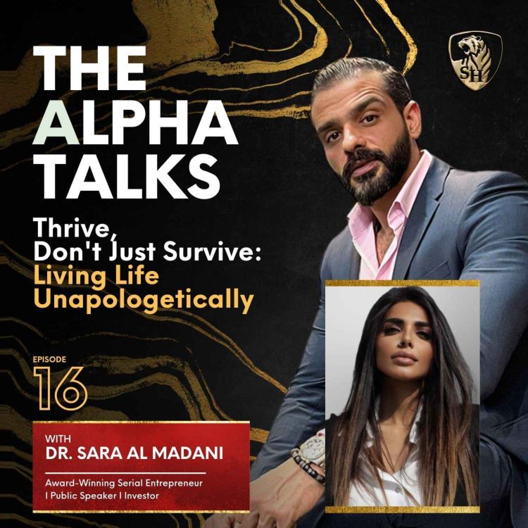 cover art for Thrive, Don't Just Survive: Living Life Unapologetically with Dr. Sara Al Madani