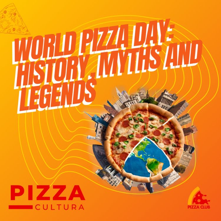 cover art for Unleashing the Myths, Legends, and Fiery Traditions Behind World Pizza Day