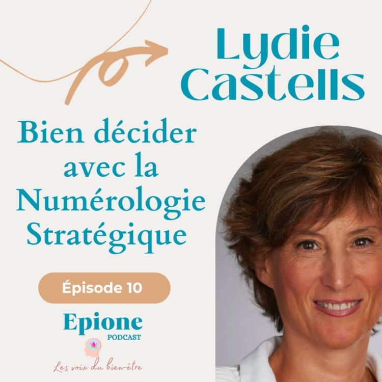 cover art for #10 Lydie Castells - Bien décider avec la Numérologie Stratégique 