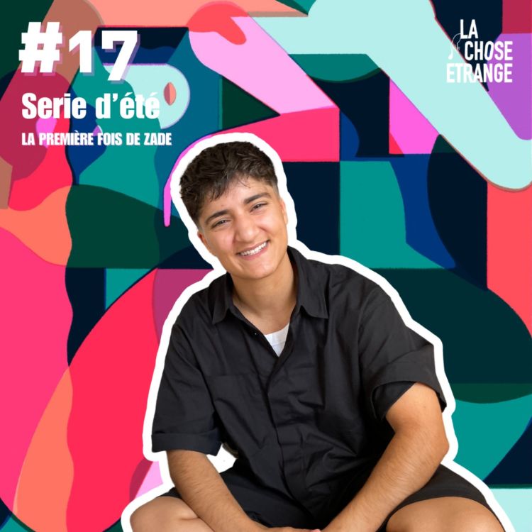 cover art for #17 Série d'été - La première fois de Zade