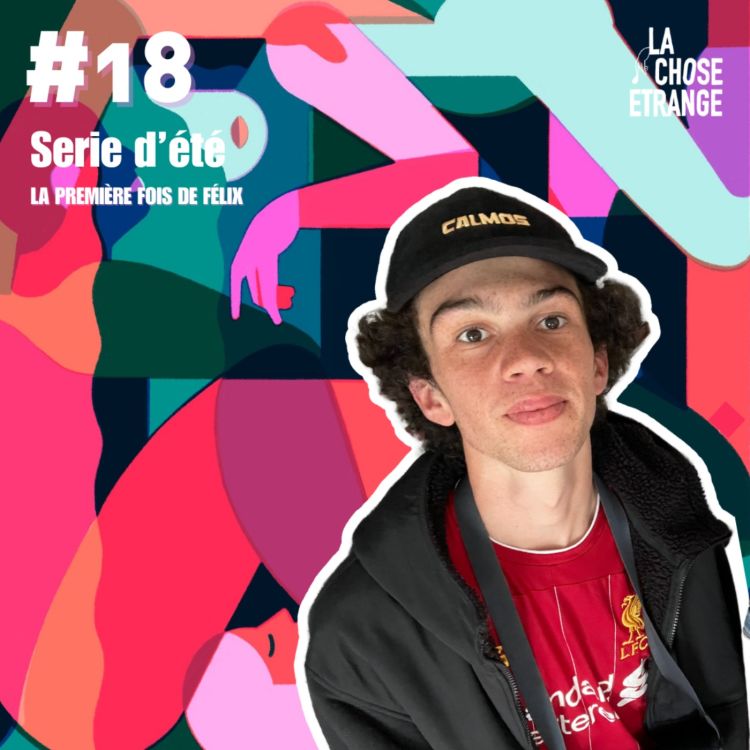 cover art for #18 Série d'été - La première fois de Félix