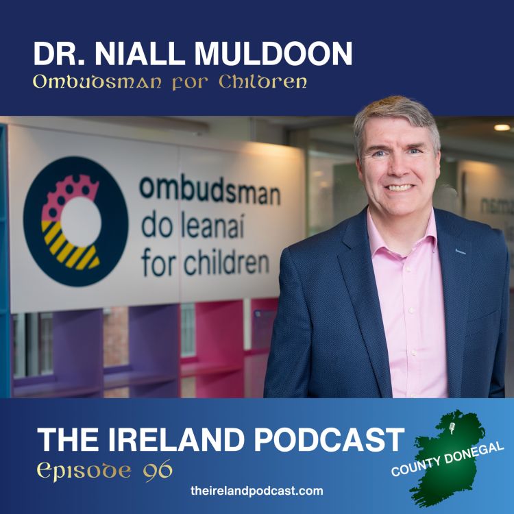 cover art for 96. Dr. Niall Muldoon: Ombudsman For Children In Ireland