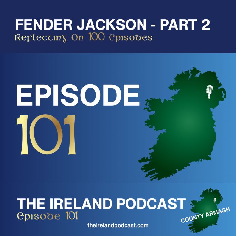 cover art for 101. Fender Jackson: Reflecting On 100 Episodes - Part 2