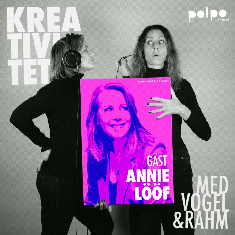 cover art for 11. Kreativitet och mod att vara sårbar med Annie Lööf