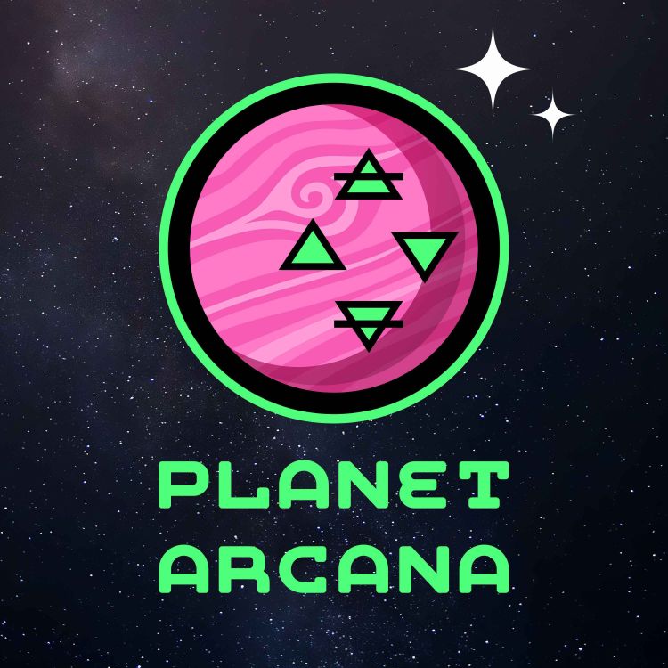 cover art for Planet Arcana | Ep. 55 - 65 Recap