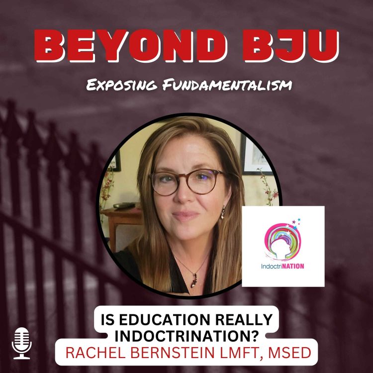 cover art for Ep. 17 - Is Education Really Indoctrination? - Rachel Bernstein LMFT, MSEd