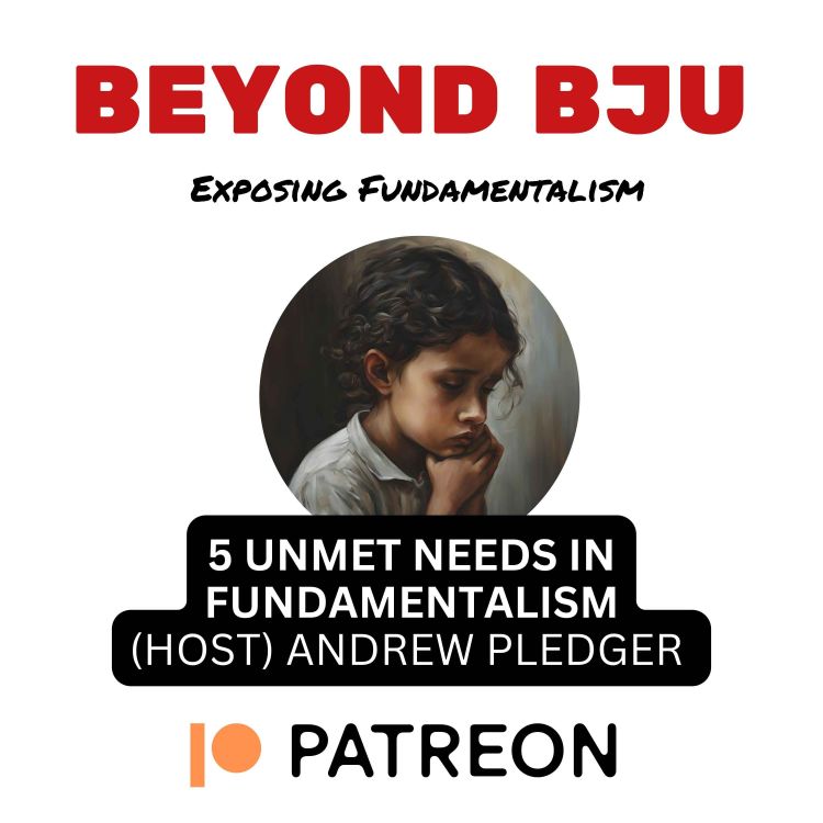 cover art for Five Unmet Needs in Fundamentalism - PATREON BONUS PREVIEW