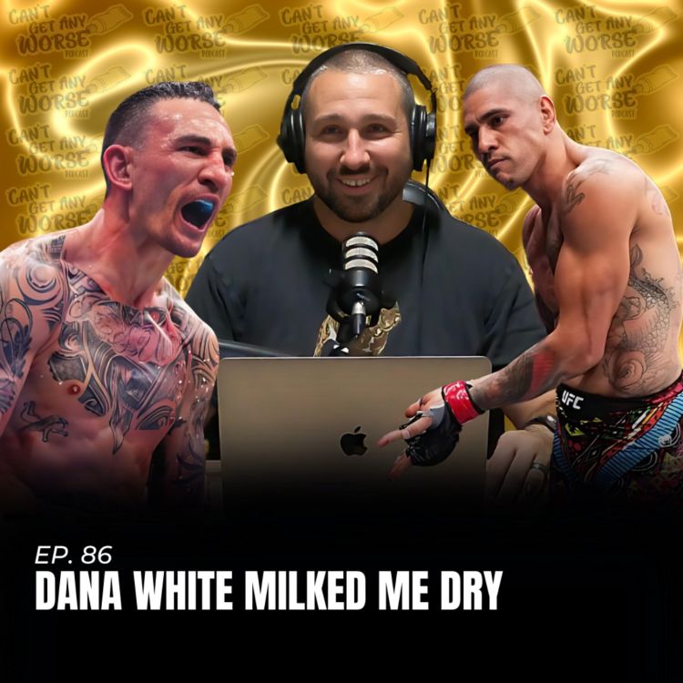 cover art for Ep. 86 "Dana White Milked Me Dry"