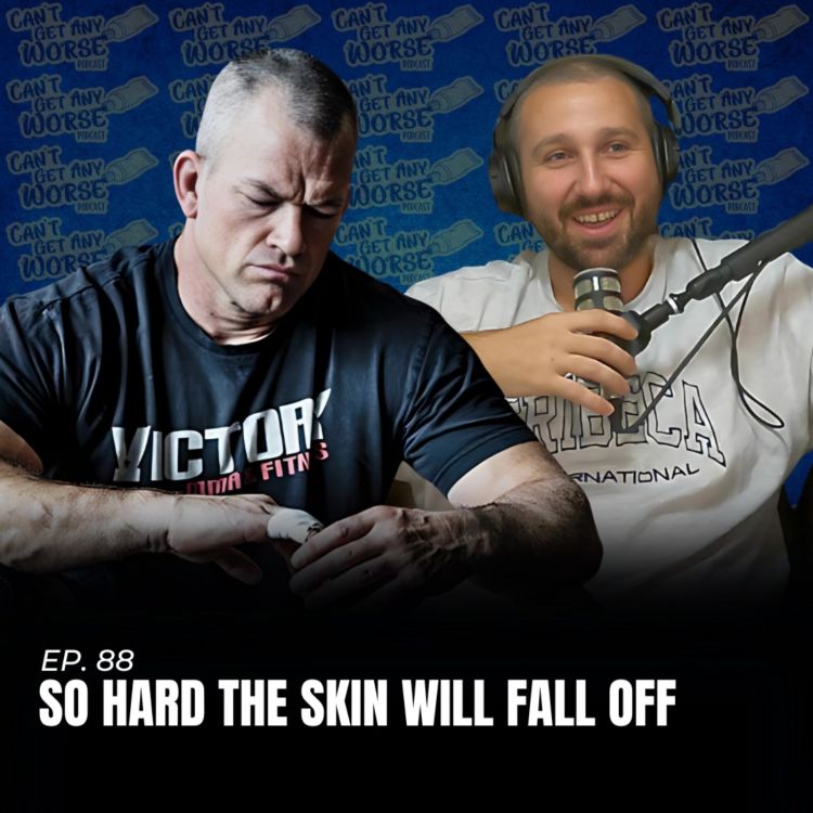 cover art for Ep. 88 "So Hard The Skin Will Fall Off"