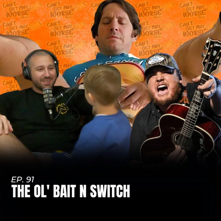 cover art for Ep. 91 "The Ol' Bait n Switch"