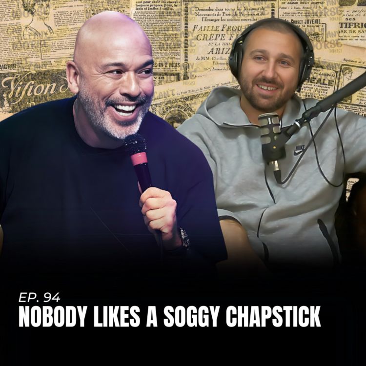 cover art for Ep. 94 "Nobody Likes a Soggy Chapstick"