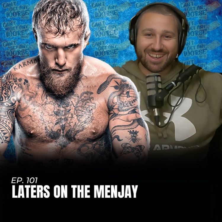 cover art for Ep. 101 "Laters On﻿ The Menjay"