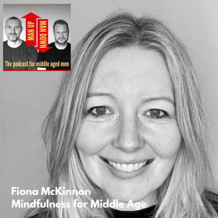 Mindfulness for Middle Age - Fiona McKinnon - Man Up / Man Down