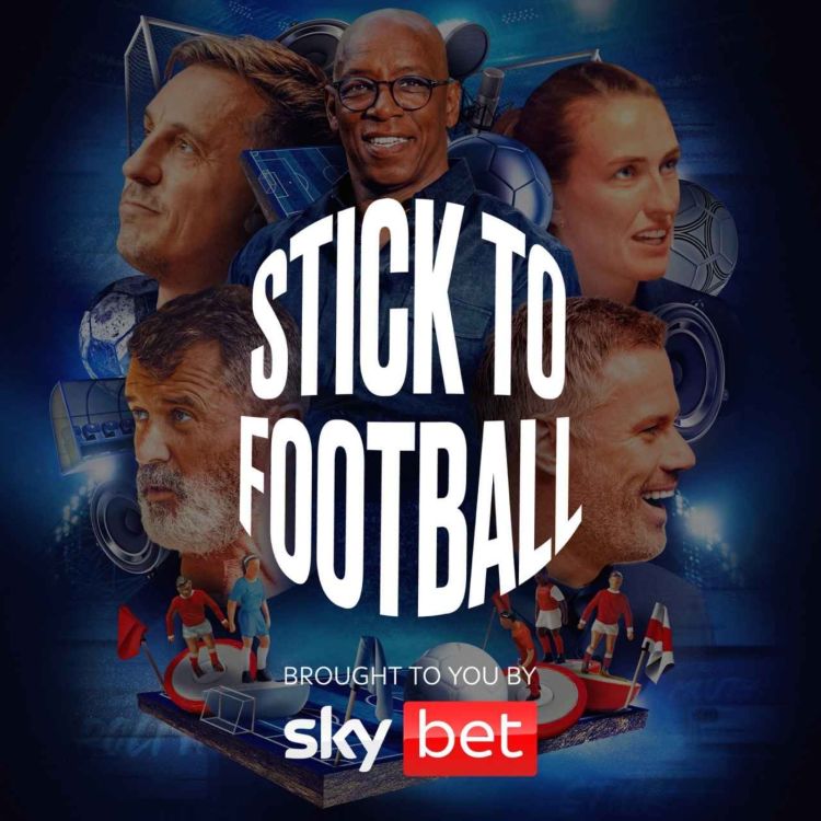 cover art for Premier League Predictions & Gary Forgets Roy’s Birthday | Stick to Football Ep 44