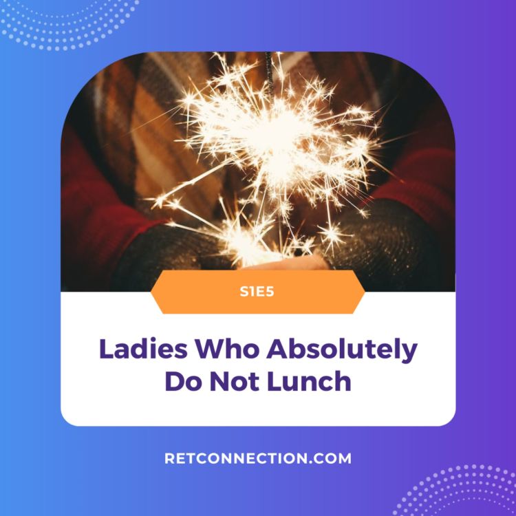 cover art for S1E5: Ladies Who Absolutely Do Not Lunch