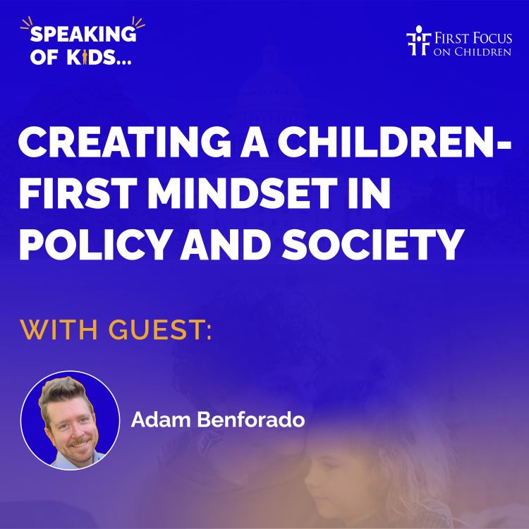 cover art for #3 - Creating a Children-First Mindset in Policy and Society with Adam Benforado