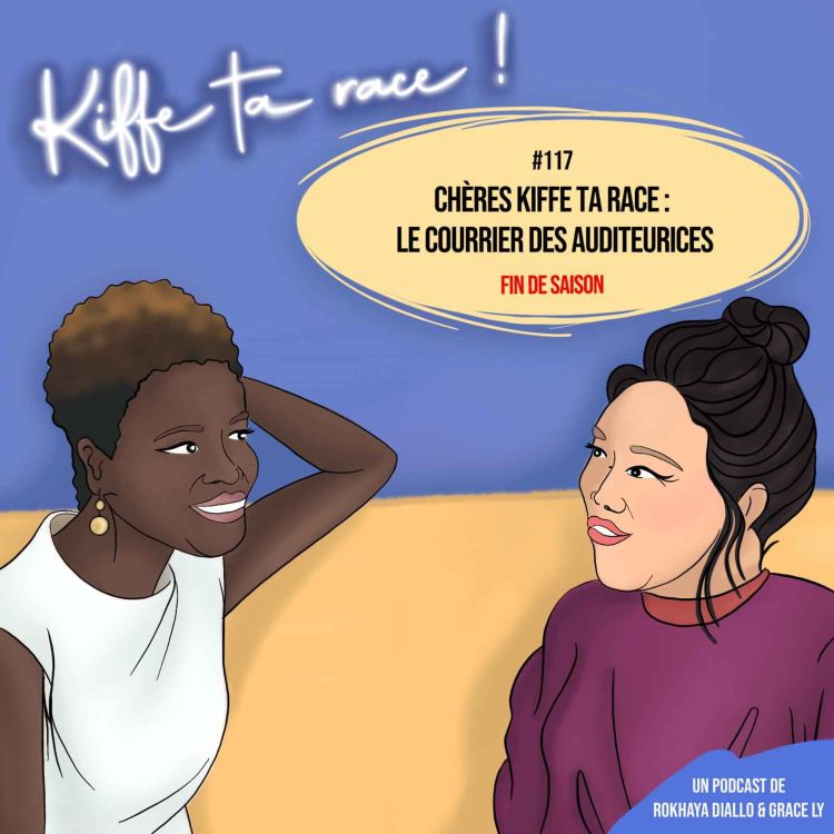 cover art for Chères Kiffe ta race : le courrier des auditeurices