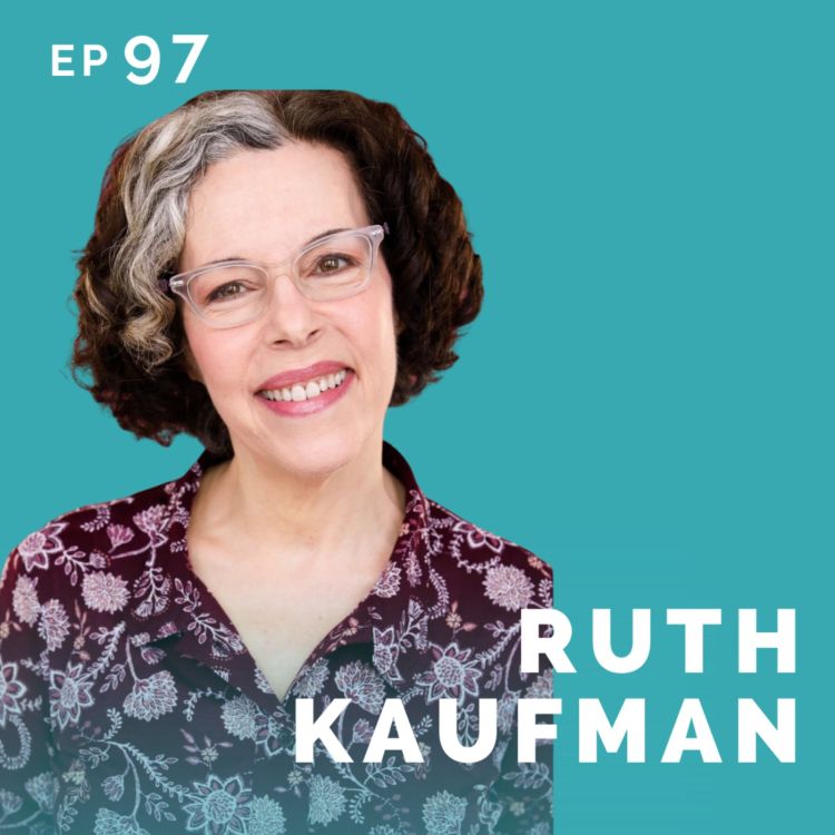 cover art for EP 97: Ruth Kaufman: Attorney Turned Actor & Novelist