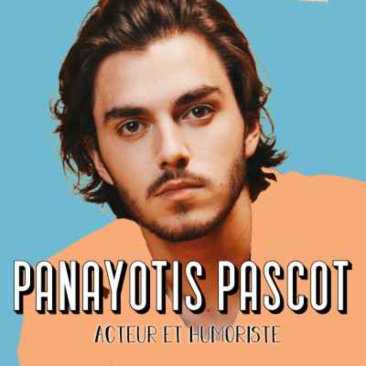 cover art for Panayotis Pascot, Acteur et Humoriste - Faire ce qu'on peut avec ce qu'on a [BEST-OF]