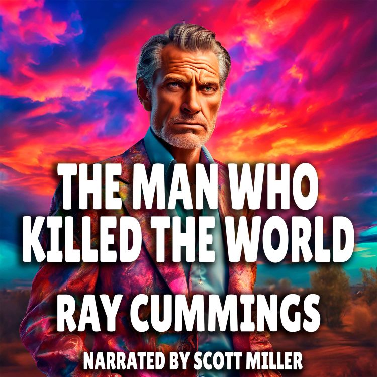 cover art for The Man Who Killed the World by Ray Cummings - Short Science Fiction Story From the 1940s