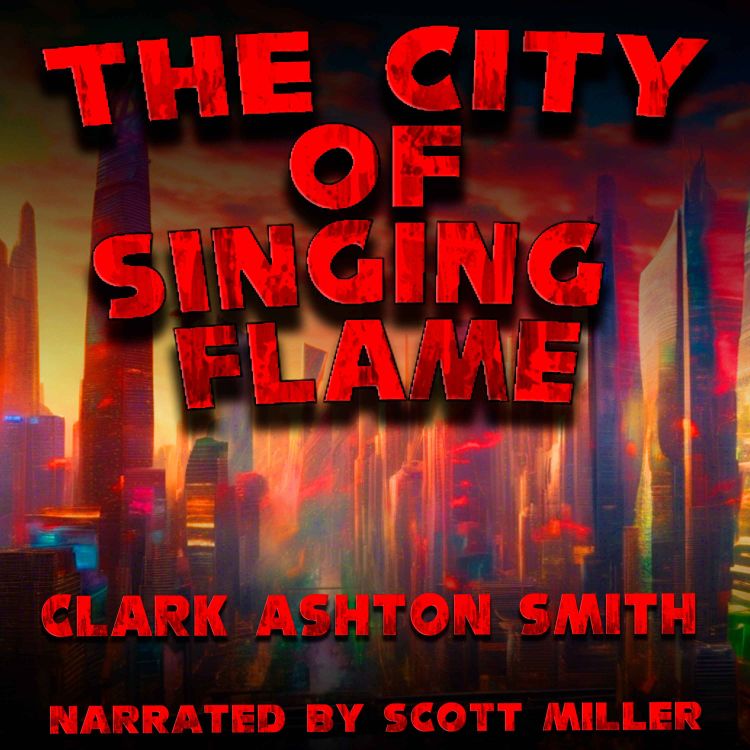 cover art for The City of Singing Flame by Clark Ashton Smith - Classic Science Fiction Short Stories from Weird Tales Magazine